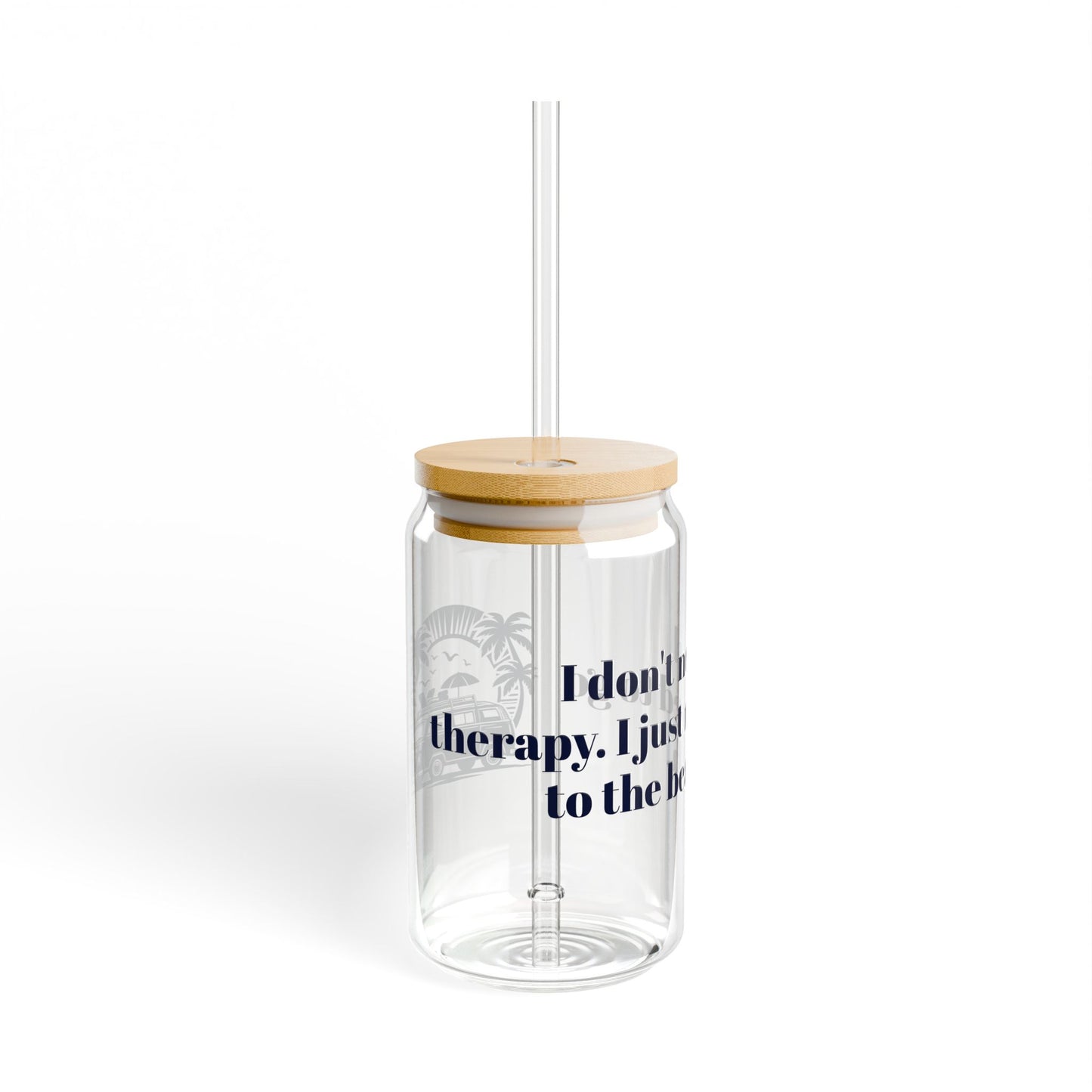 Gift for Beach Travel Mug Lovers Don't Need Therapy Glass Tumbler With Lid