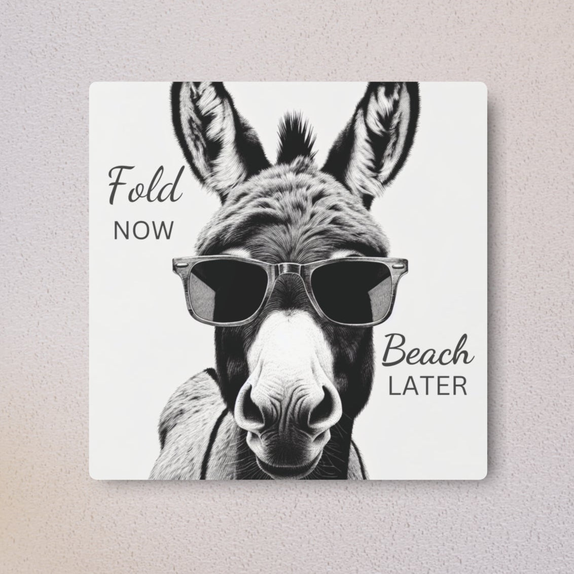 Laundry Room Beach Donkey Sign Fold Now, Beach Later Funny Metal Sign