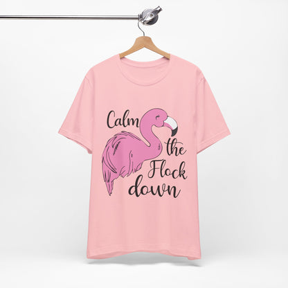 Flamingo T-Shirt Calm The Flock Down Small thru Plus Sizes