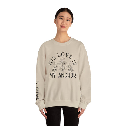 Christian Inspirational Unisex Crewneck Sweatshirt "His Love Is My Anchor" Cozy Faith-Based Apparel