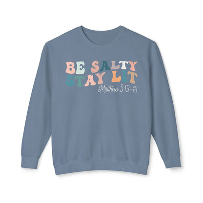 Christian Comfort Colors Sweatshirt Be Salty Stay Lit Matthew 5:13-14