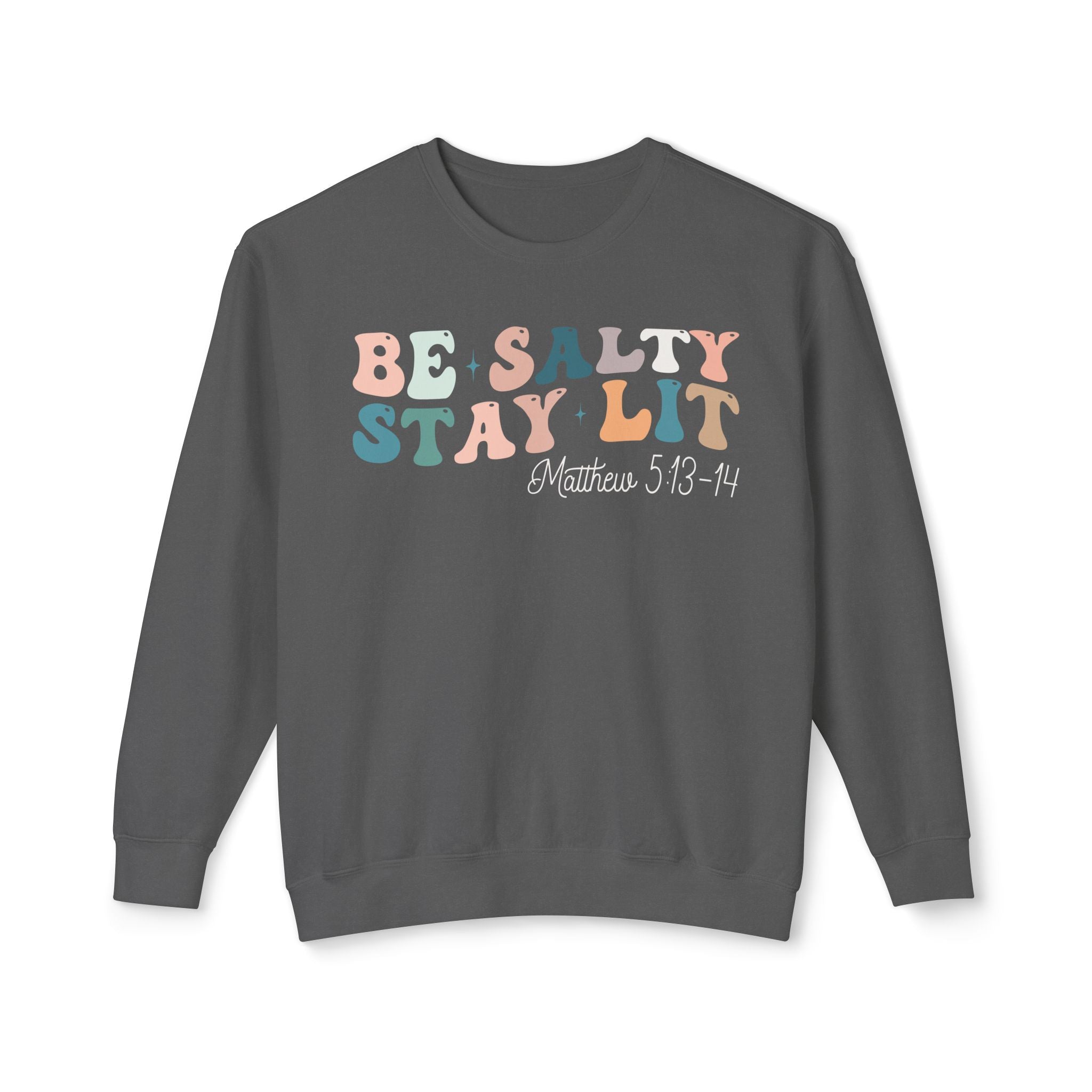 Christian Comfort Colors Sweatshirt Be Salty Stay Lit Matthew 5:13-14