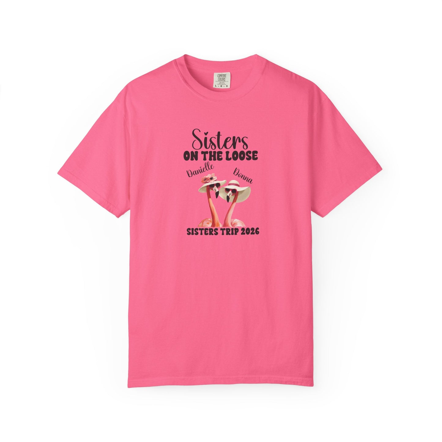 Sisters Trip Personalized Garment-Dyed T-shirt, Family Reunion Tee, Vacation Shirt, Group Activity Top, Girls' Trip Apparel Gift for Sisters