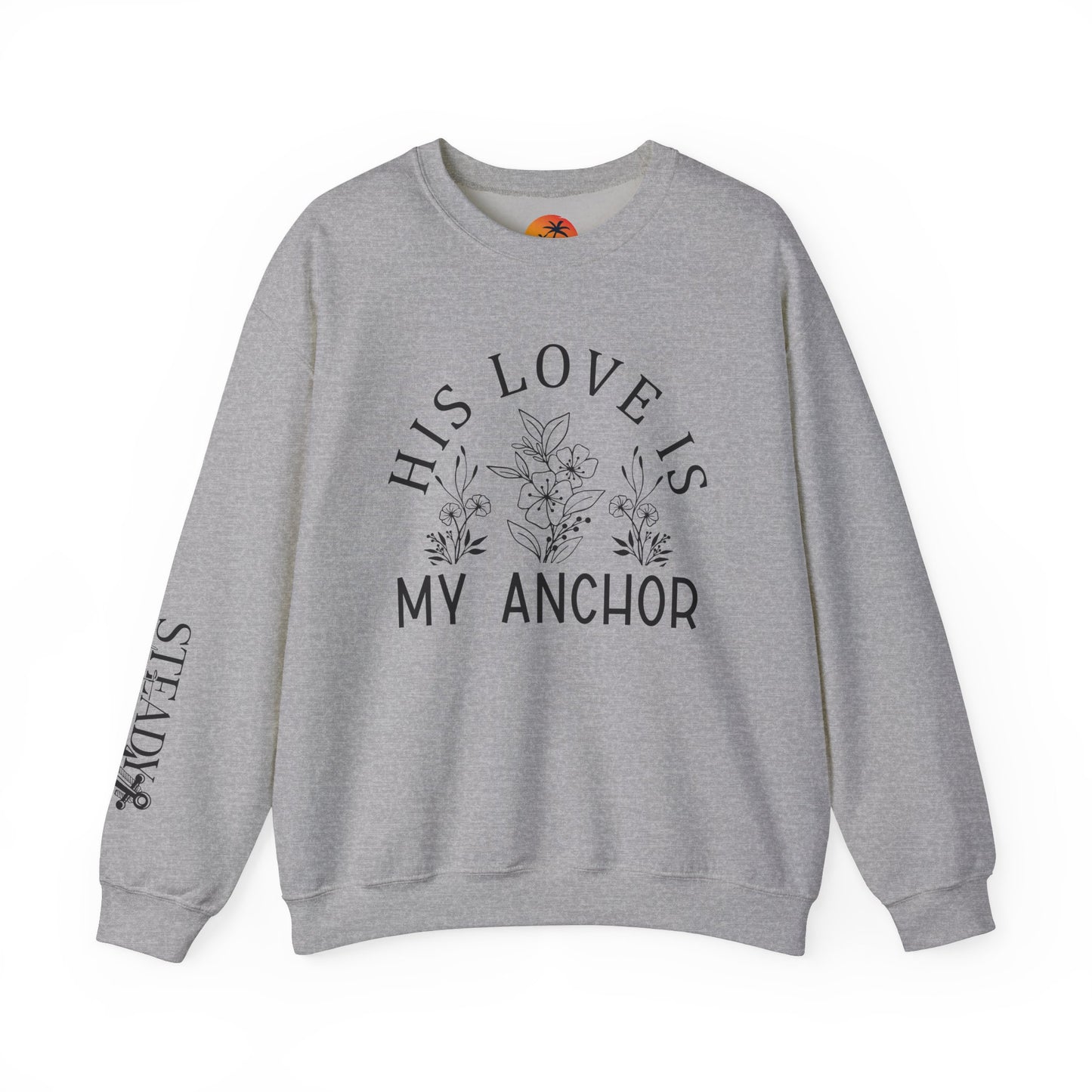 Christian Inspirational Unisex Crewneck Sweatshirt "His Love Is My Anchor" Cozy Faith-Based Apparel