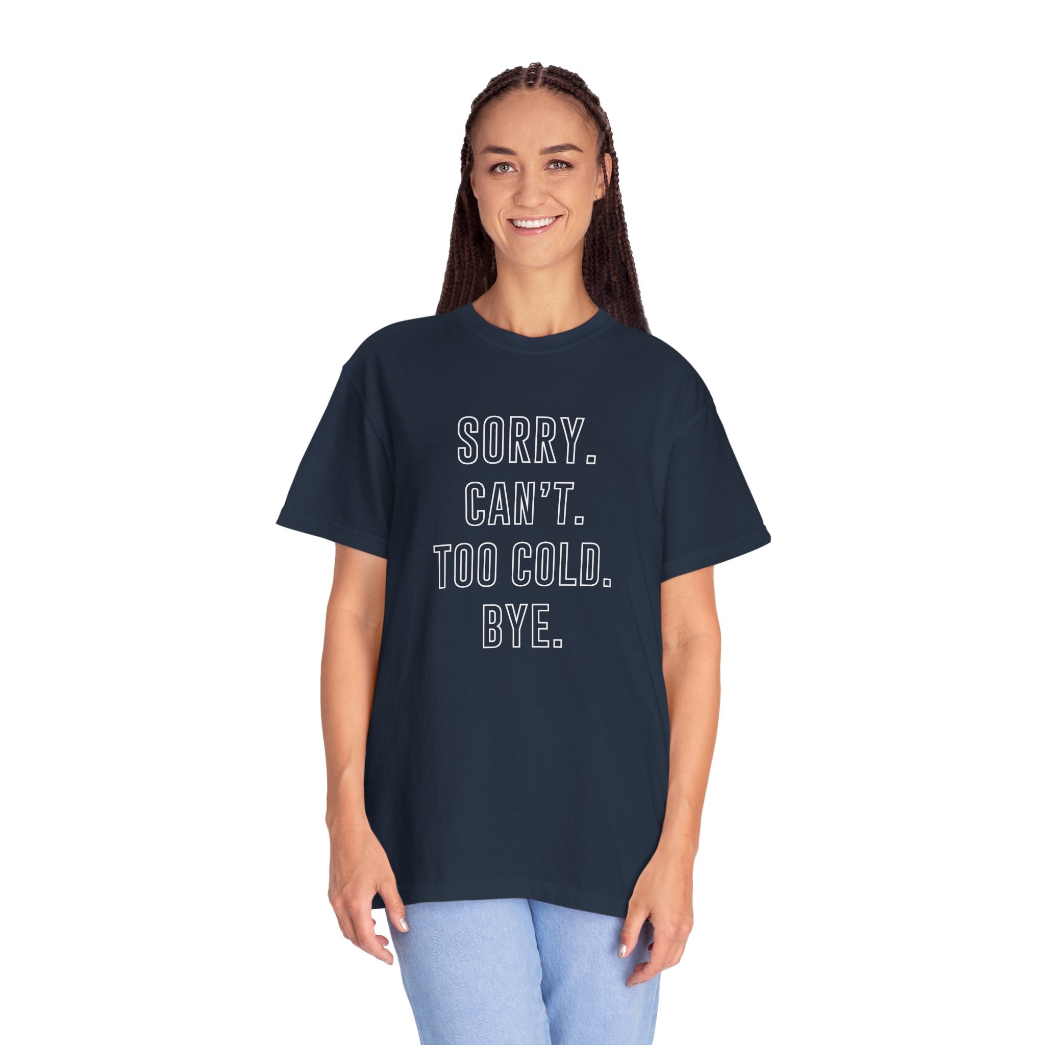 Winter Graphic Funny T-Shirt Sorry Can't Too Cold Bye Shirt