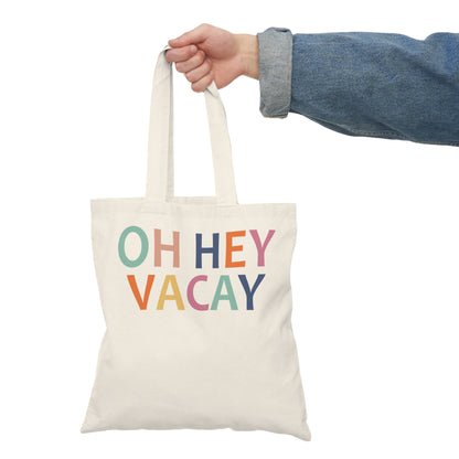 Oh Hey Vacay Tote Beach Bag