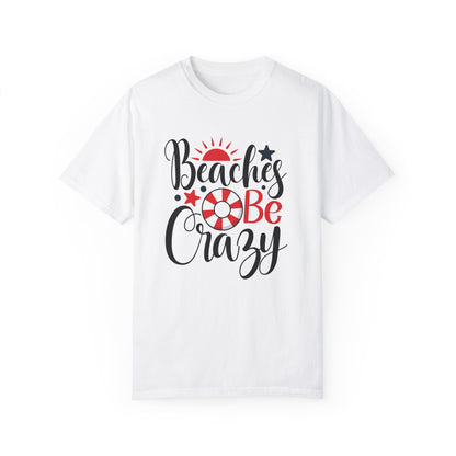 Beaches Be Crazy Funny Beach Shirt