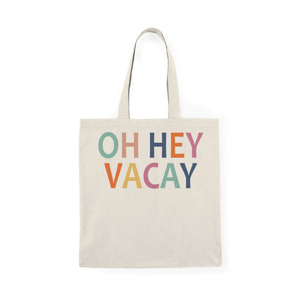 Oh Hey Vacay Tote Beach Bag