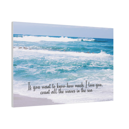 Coastal Beach Wall Art If You Want To Know How Much I Love Wrapped Matte Canvas, Stretched, Beach Waves, Housewarming Gift