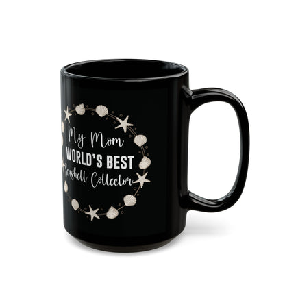 Funny Mom Gifts Black Coffee Mug Birthday My Mom The Worlds Best Seashell Collector Funny Job Present for Beach Lovers