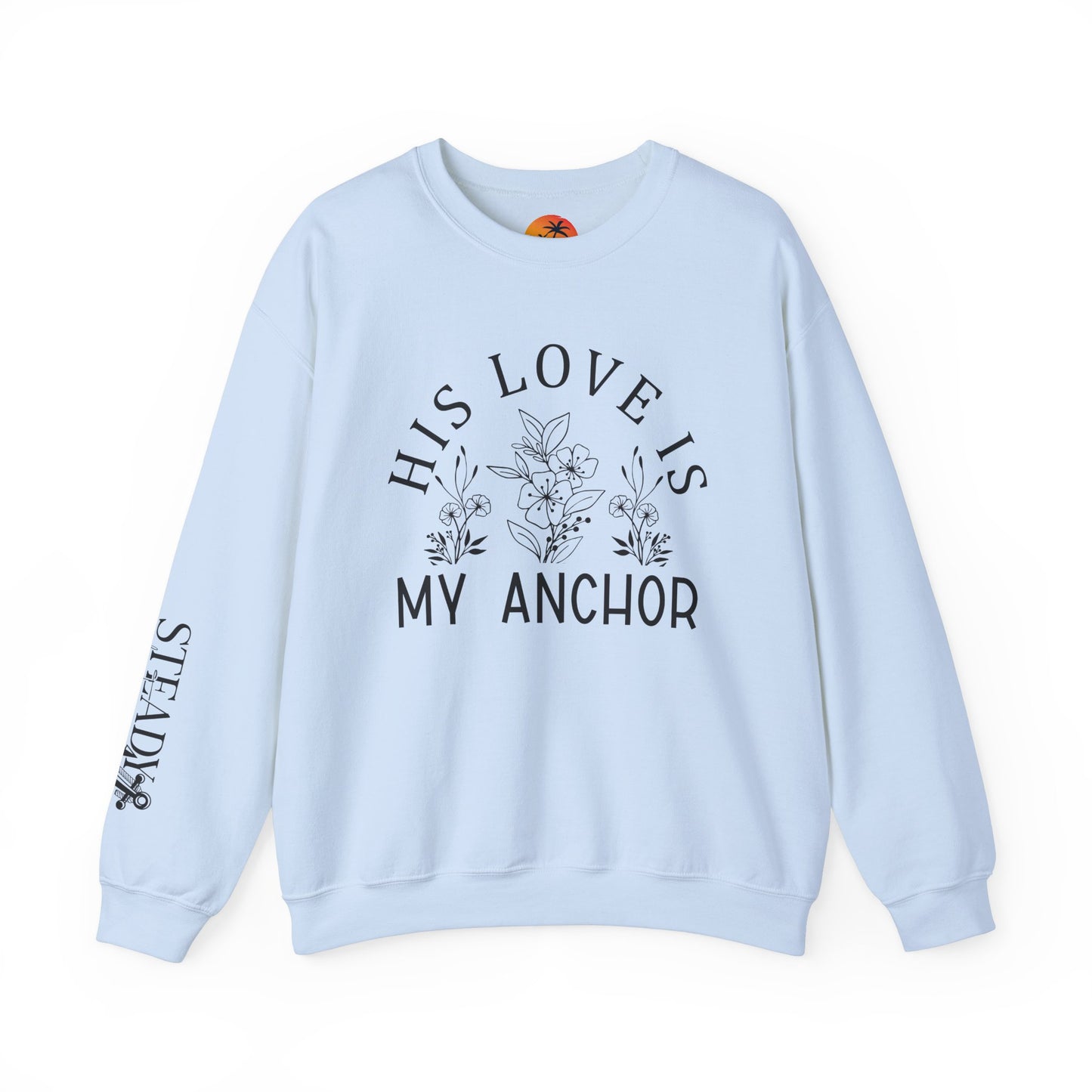 Christian Inspirational Unisex Crewneck Sweatshirt "His Love Is My Anchor" Cozy Faith-Based Apparel