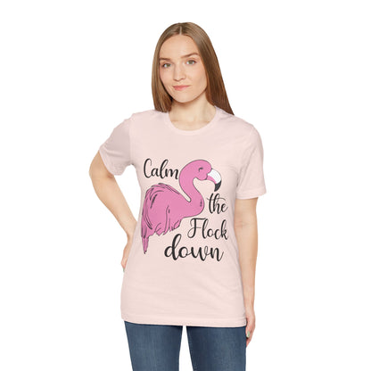 Flamingo T-Shirt Calm The Flock Down Small thru Plus Sizes