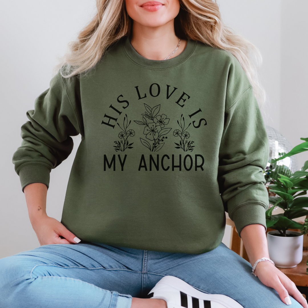 Christian Inspirational Unisex Crewneck Sweatshirt "His Love Is My Anchor" Cozy Faith-Based Apparel