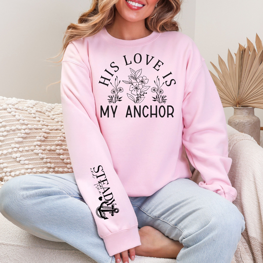 Christian Inspirational Unisex Crewneck Sweatshirt "His Love Is My Anchor" Cozy Faith-Based Apparel