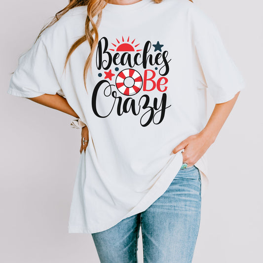 Beaches Be Crazy Funny Beach Shirt