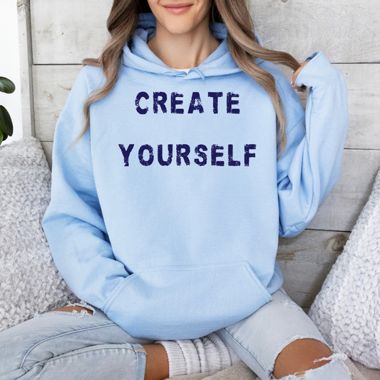 Create Yourself Hoodie Motivational Sweatshirt For Women Gift For Men