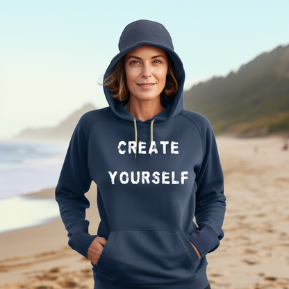 Create Yourself Hoodie Motivational Sweatshirt For Women Gift For Men