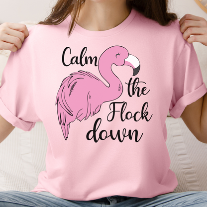 Flamingo T-Shirt Calm The Flock Down Small thru Plus Sizes