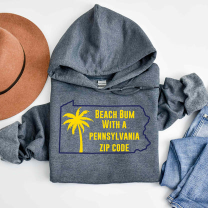 Pennsylvania State Hoodie Beach Bum With A Pennsylvania Zip Code, Funny Pennsylvania Hoodie, Sweatshirt For PA Resident Beach Lover