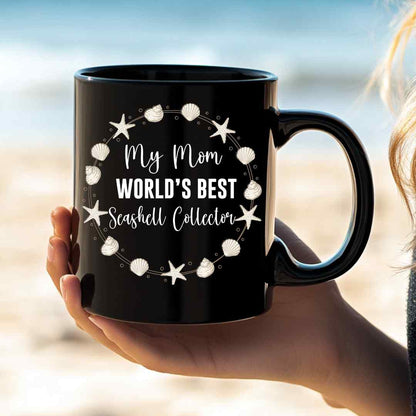 Funny Mom Gifts Black Coffee Mug Birthday My Mom The Worlds Best Seashell Collector Funny Job Present for Beach Lovers