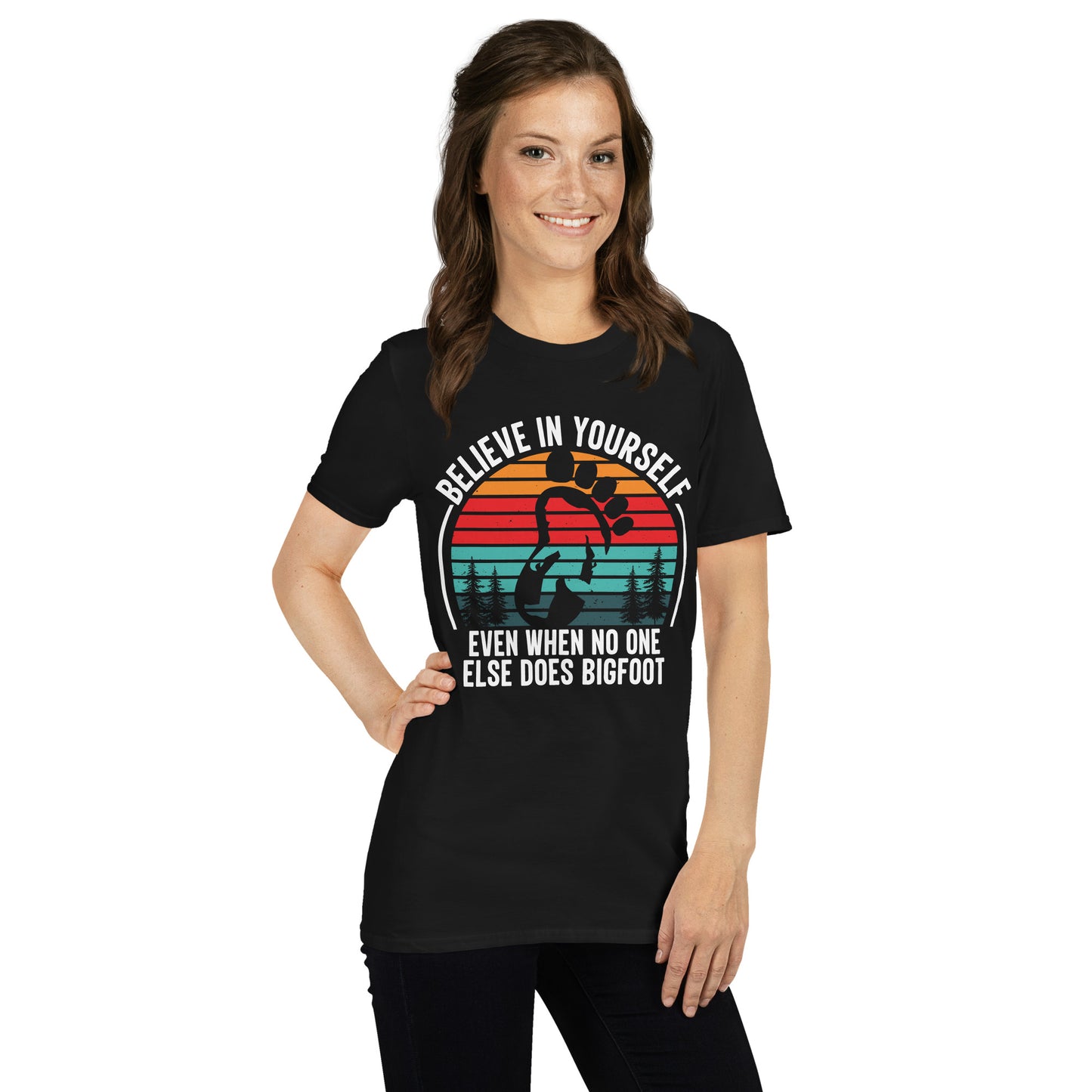 Sasquatch Big Foot Short-Sleeve Unisex T-Shirt Believe In Yourself