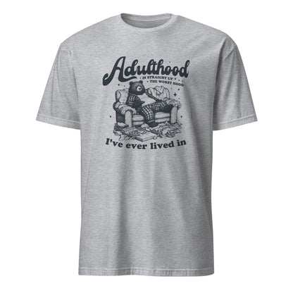 Funny Shirt Adulthood Is The Worst Hood Ever Short-Sleeve Unisex T-Shirt