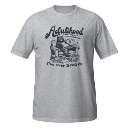 Funny Shirt Adulthood Is The Worst Hood Ever Short-Sleeve Unisex T-Shirt