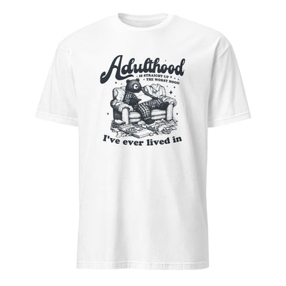 Funny Shirt Adulthood Is The Worst Hood Ever Short-Sleeve Unisex T-Shirt