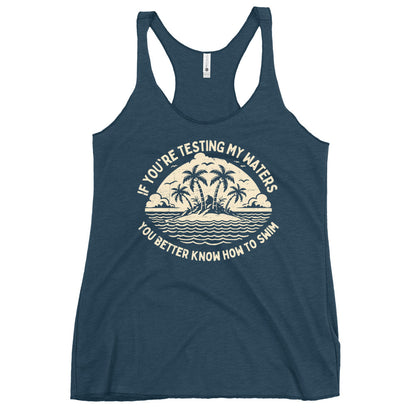 Sarcastic Yoga Tank If You're Testing My Waters You'd Better Know How To Swim Women's Racerback Tank