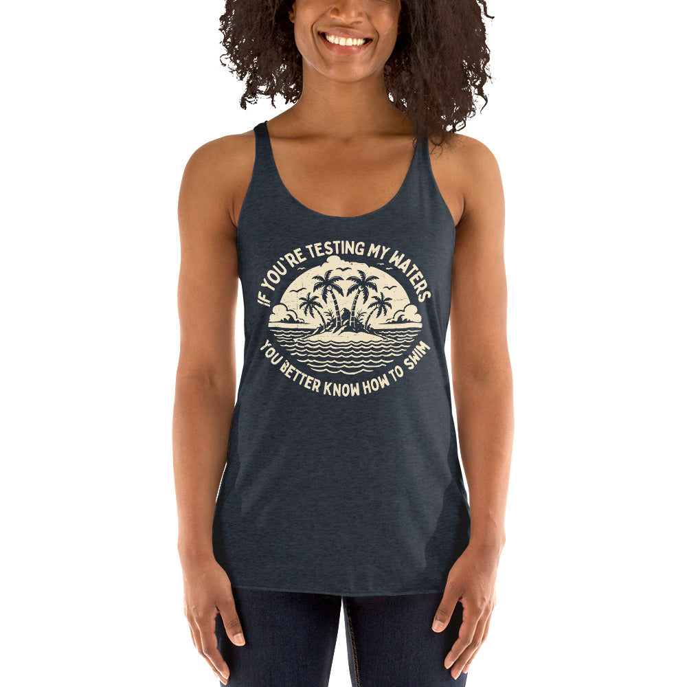 Sarcastic Yoga Tank If You're Testing My Waters You'd Better Know How To Swim Women's Racerback Tank