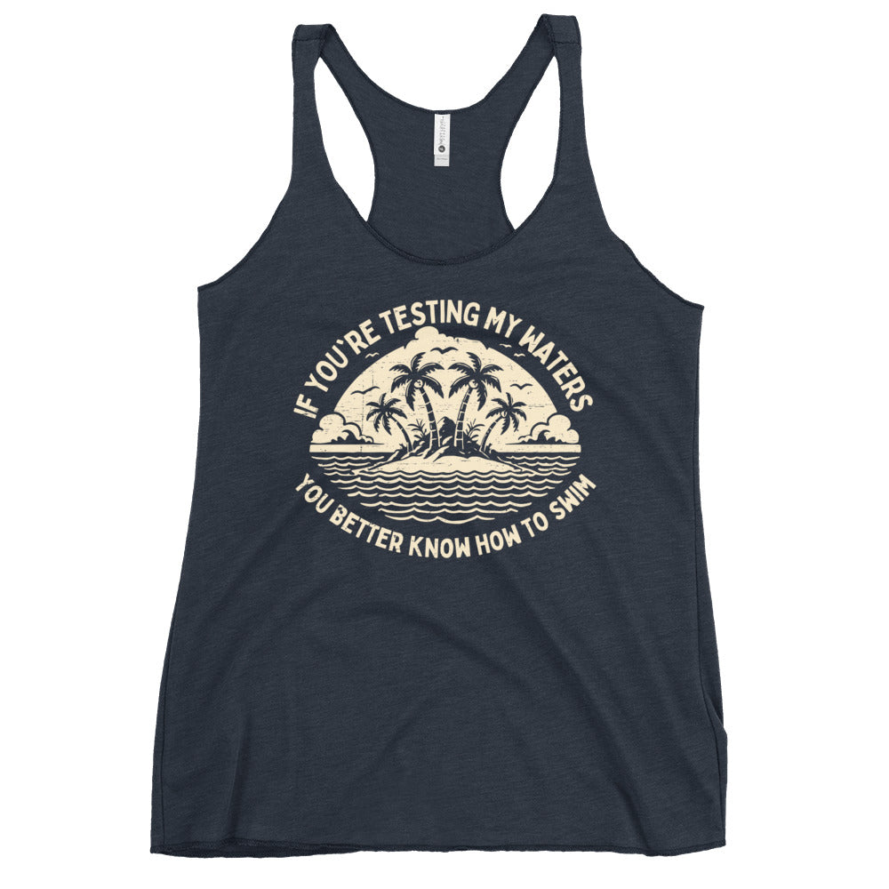 Sarcastic Yoga Tank If You're Testing My Waters You'd Better Know How To Swim Women's Racerback Tank